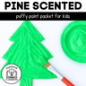 Pine Scented Puffy Paint Craft for Kids